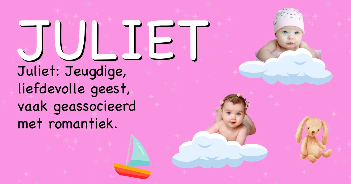 Betekenis van de naam Juliet - Ontdek de herkomst en betekenis van deze voornaam