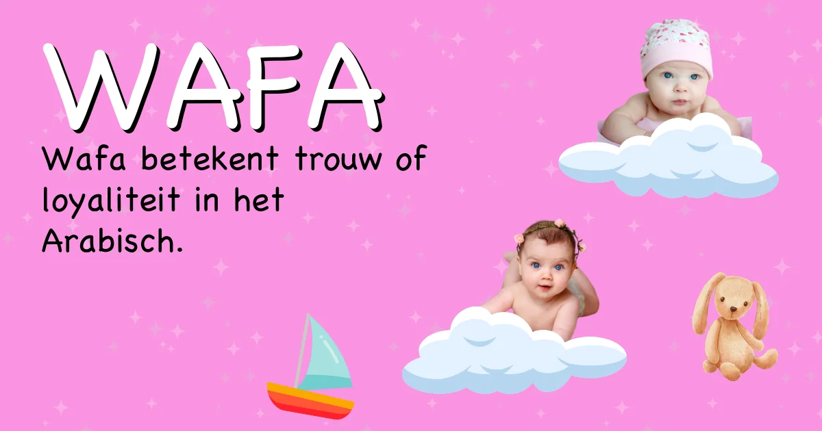 Betekenis van de naam Wafa - Ontdek de herkomst en betekenis van deze voornaam