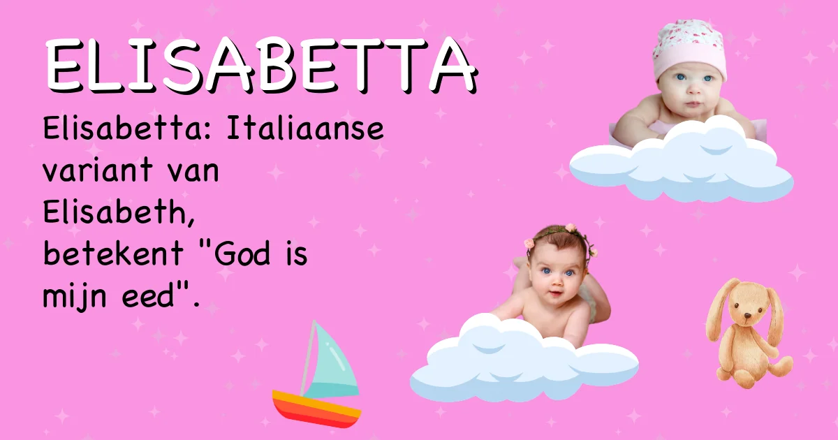 Betekenis van de naam Elisabetta - Ontdek de herkomst en betekenis van deze voornaam