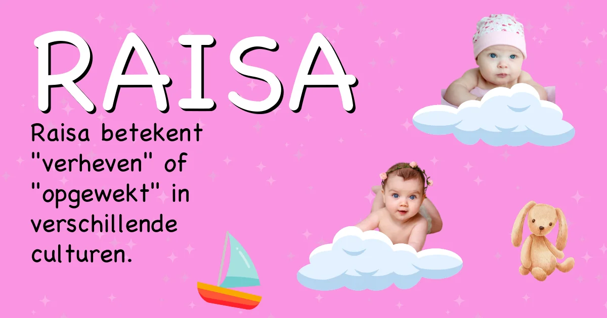 Betekenis van de naam Raisa - Ontdek de herkomst en betekenis van deze voornaam