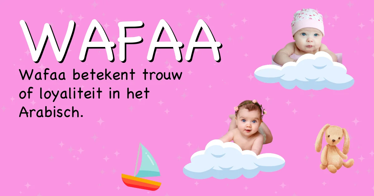 Betekenis van de naam Wafaa - Ontdek de herkomst en betekenis van deze voornaam
