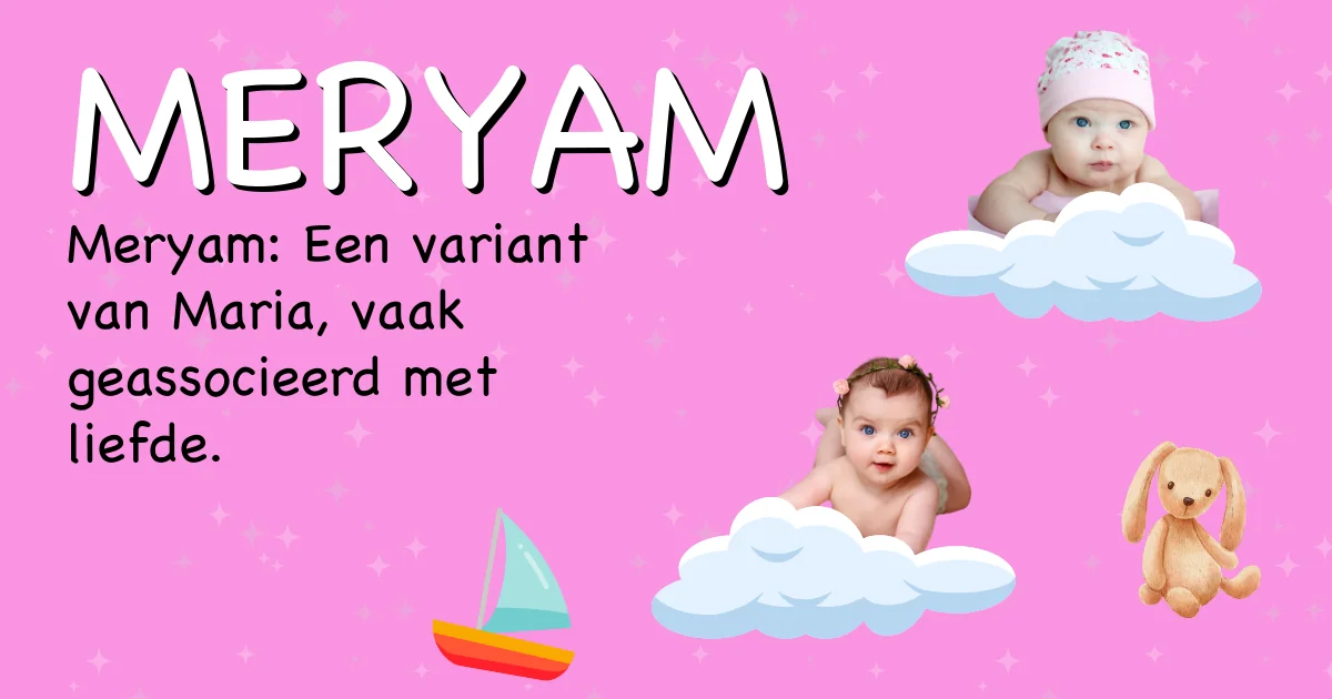 Betekenis van de naam Meryam - Ontdek de herkomst en betekenis van deze voornaam