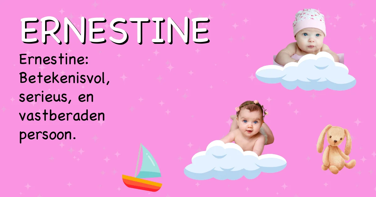 Betekenis van de naam Ernestine - Ontdek de herkomst en betekenis van deze voornaam