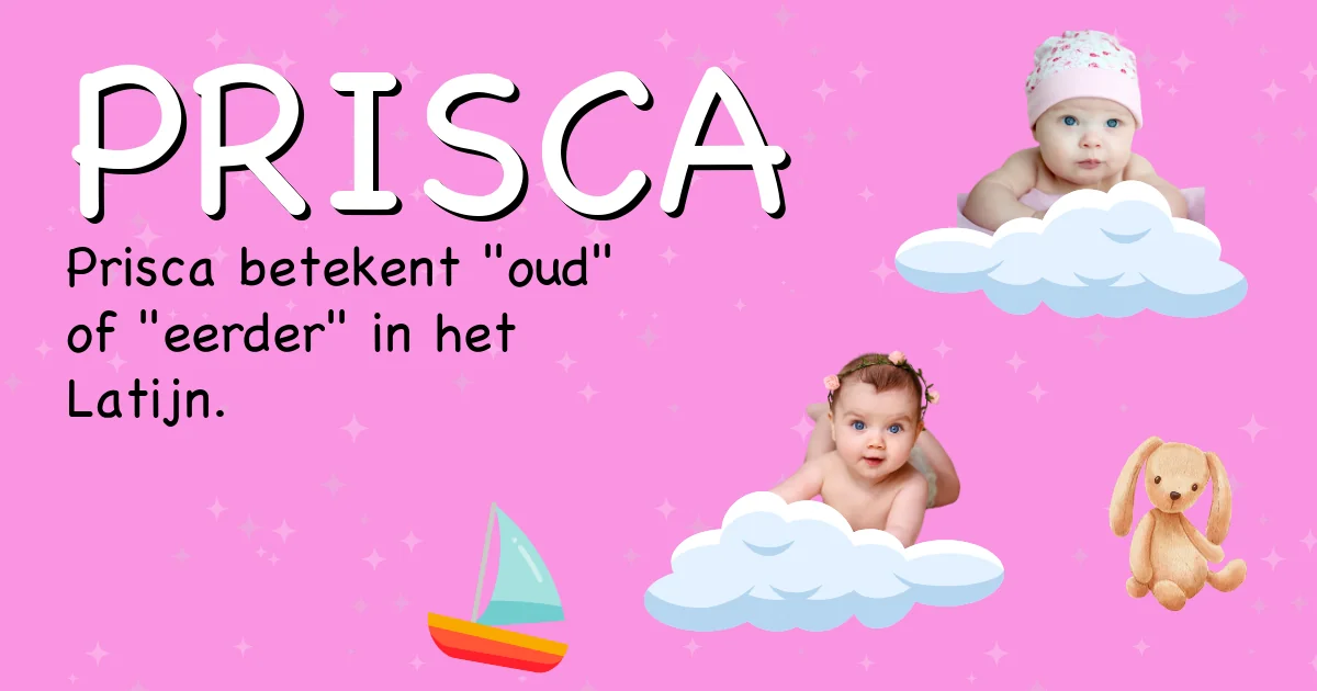 Betekenis van de naam Prisca - Ontdek de herkomst en betekenis van deze voornaam