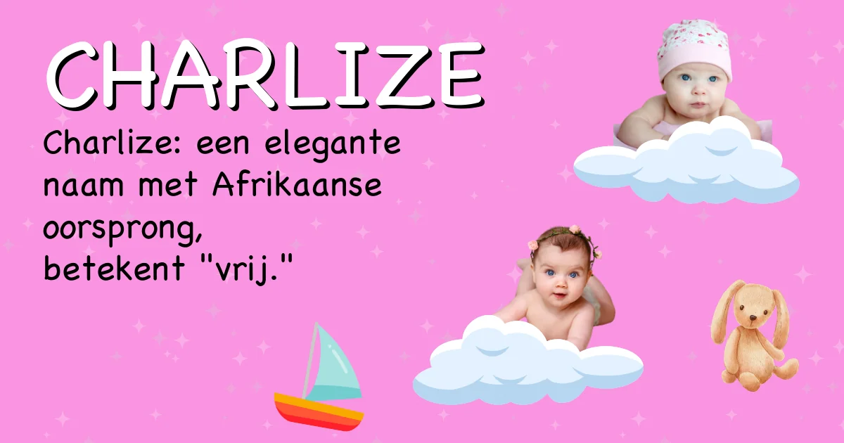Betekenis van de naam Charlize - Ontdek de herkomst en betekenis van deze voornaam