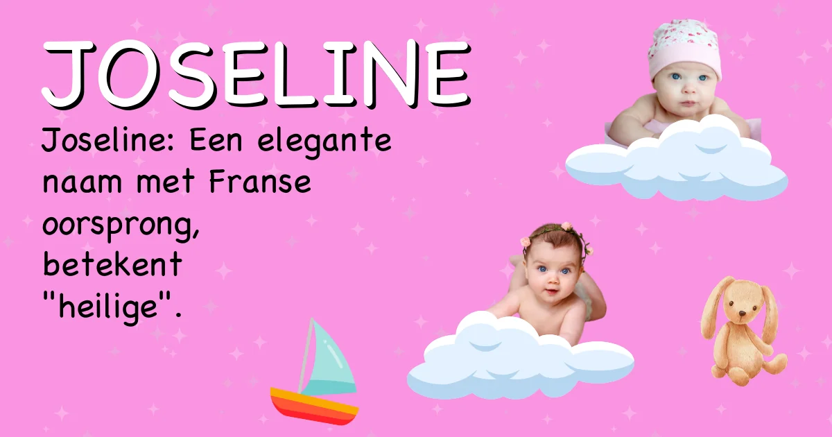 Betekenis van de naam Joseline - Ontdek de herkomst en betekenis van deze voornaam