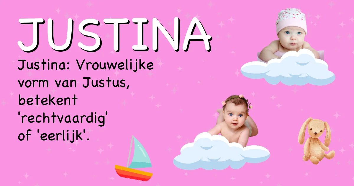 Betekenis van de naam Justina - Ontdek de herkomst en betekenis van deze voornaam
