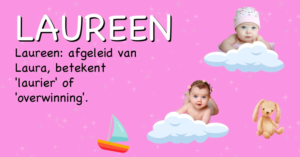 Betekenis van de naam Laureen - Ontdek de herkomst en betekenis van deze voornaam