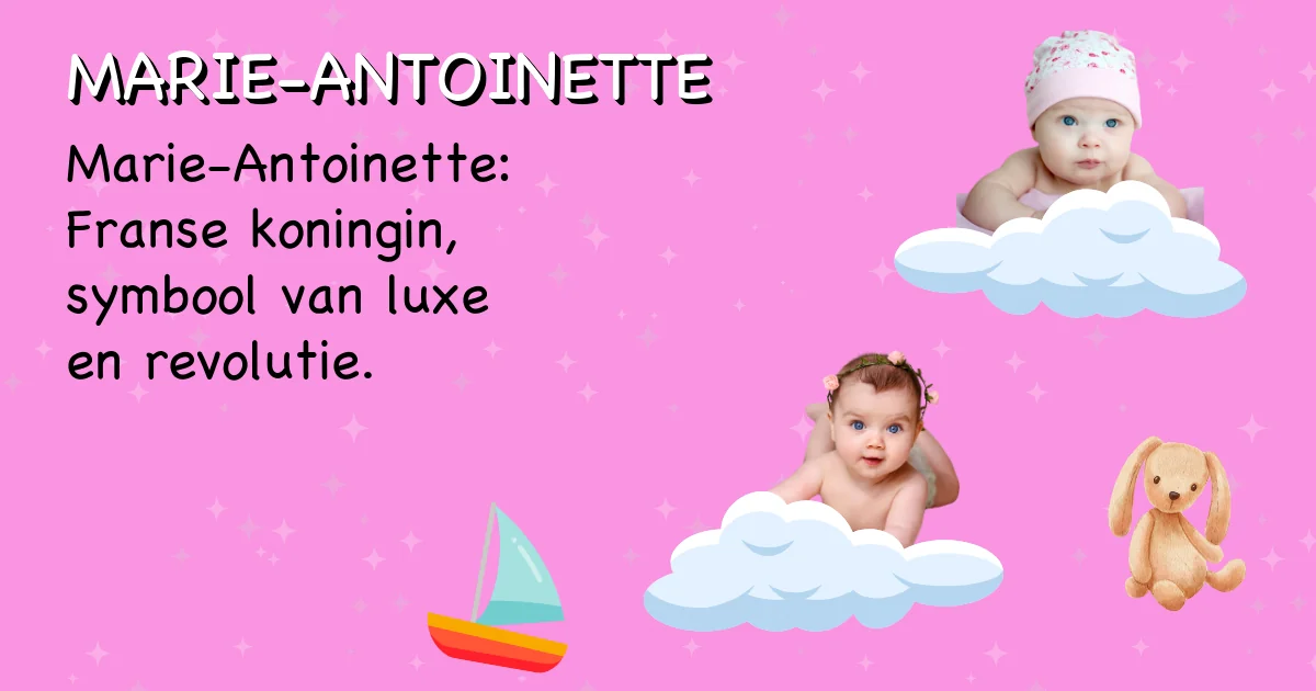Betekenis van de naam Marie-antoinette - Ontdek de herkomst en betekenis van deze voornaam