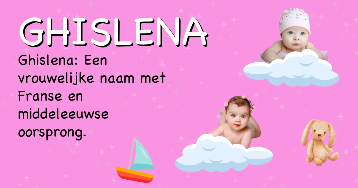 Betekenis van de naam Ghislena - Ontdek de herkomst en betekenis van deze voornaam