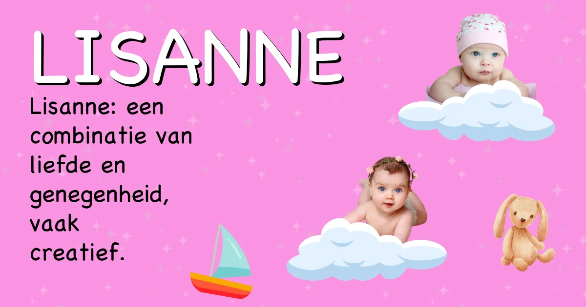 Betekenis van de naam Lisanne - Ontdek de herkomst en betekenis van deze voornaam