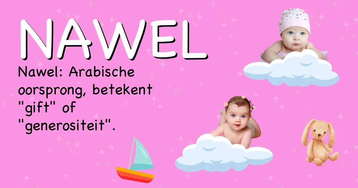 Betekenis van de naam Nawel - Ontdek de herkomst en betekenis van deze voornaam