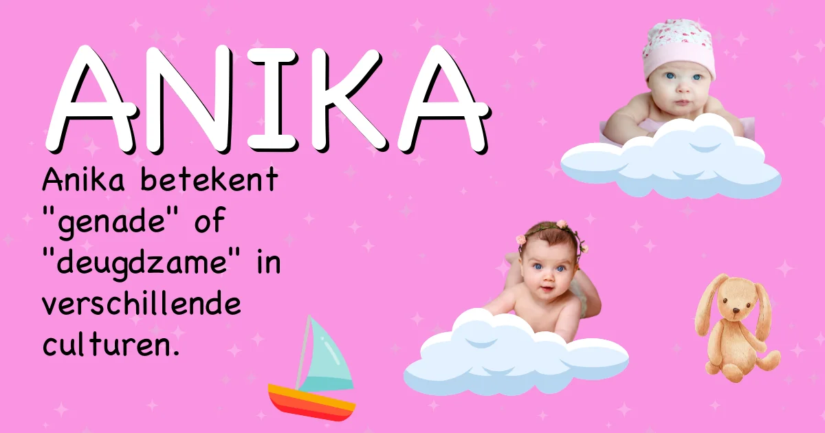 Betekenis van de naam Anika - Ontdek de herkomst en betekenis van deze voornaam
