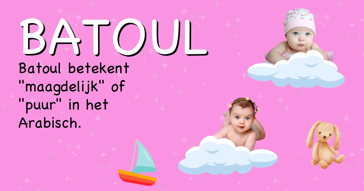 Betekenis van de naam Batoul - Ontdek de herkomst en betekenis van deze voornaam