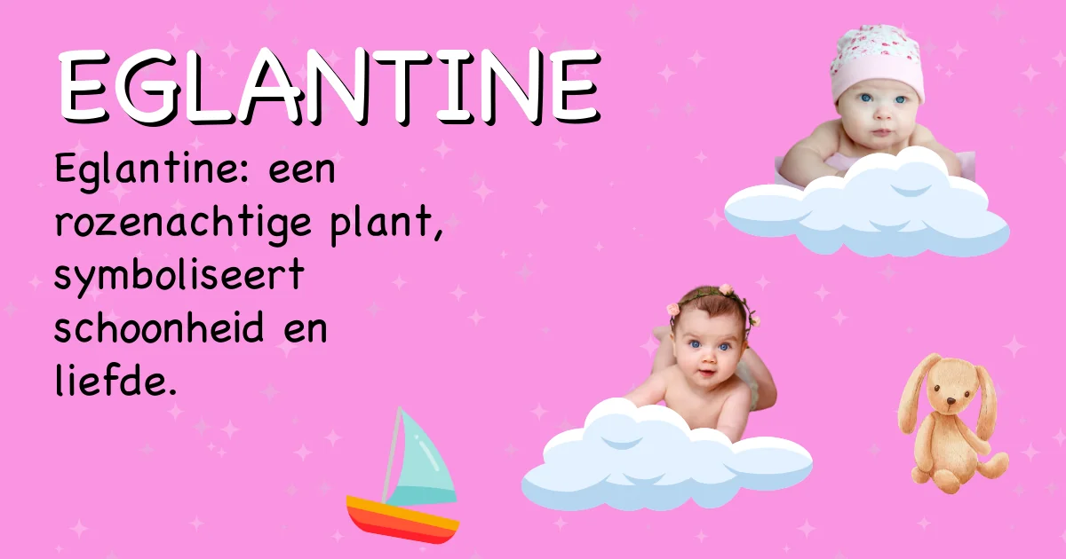 Betekenis van de naam Eglantine - Ontdek de herkomst en betekenis van deze voornaam