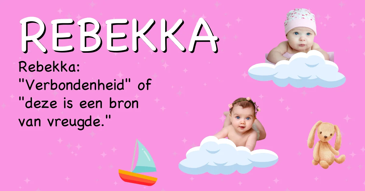 Betekenis van de naam Rebekka - Ontdek de herkomst en betekenis van deze voornaam