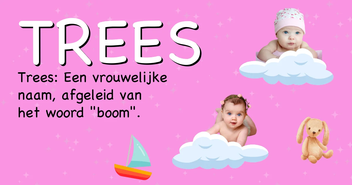 Betekenis van de naam Trees - Ontdek de herkomst en betekenis van deze voornaam