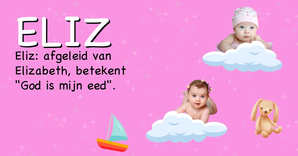 Betekenis van de naam Eliz - Ontdek de herkomst en betekenis van deze voornaam