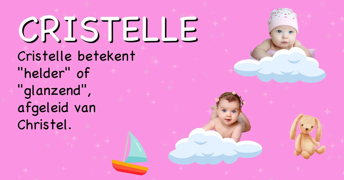 Betekenis van de naam Cristelle - Ontdek de herkomst en betekenis van deze voornaam