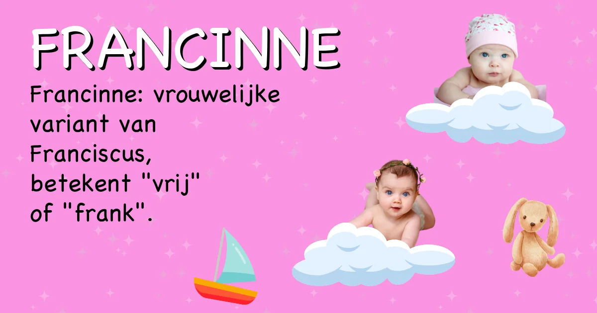 Betekenis van de naam Francinne - Ontdek de herkomst en betekenis van deze voornaam