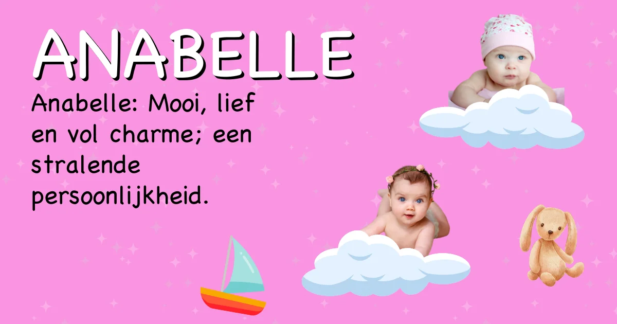 Betekenis van de naam Anabelle - Ontdek de herkomst en betekenis van deze voornaam