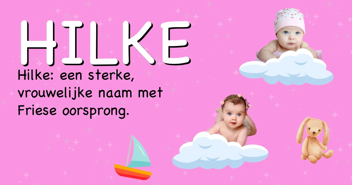 Betekenis van de naam Hilke - Ontdek de herkomst en betekenis van deze voornaam