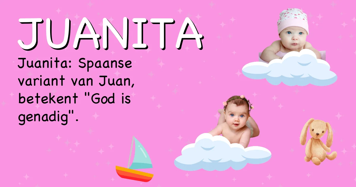 Betekenis van de naam Juanita - Ontdek de herkomst en betekenis van deze voornaam