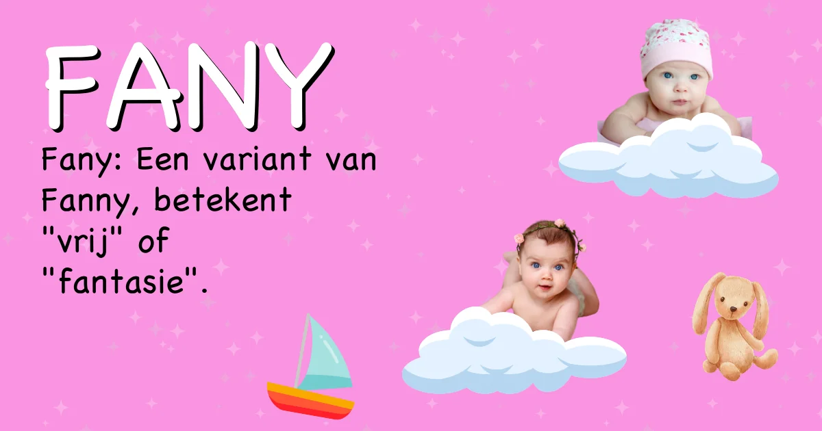 Betekenis van de naam Fany - Ontdek de herkomst en betekenis van deze voornaam