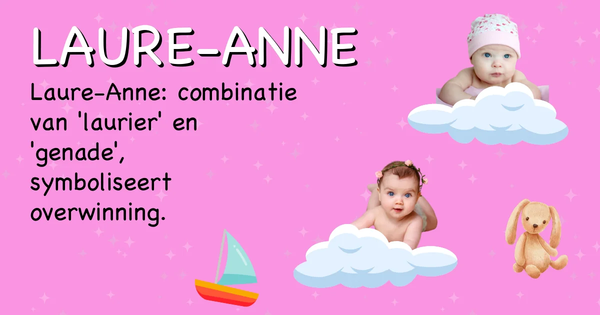 Betekenis van de naam Laure-anne - Ontdek de herkomst en betekenis van deze voornaam