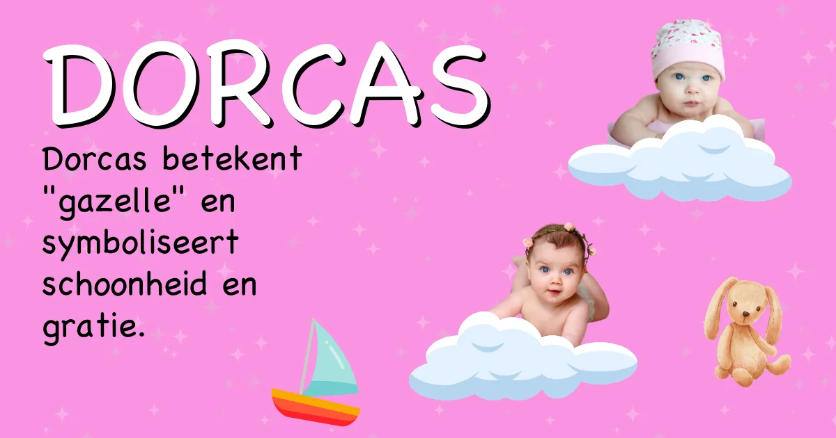 Betekenis van de naam Dorcas - Ontdek de herkomst en betekenis van deze voornaam