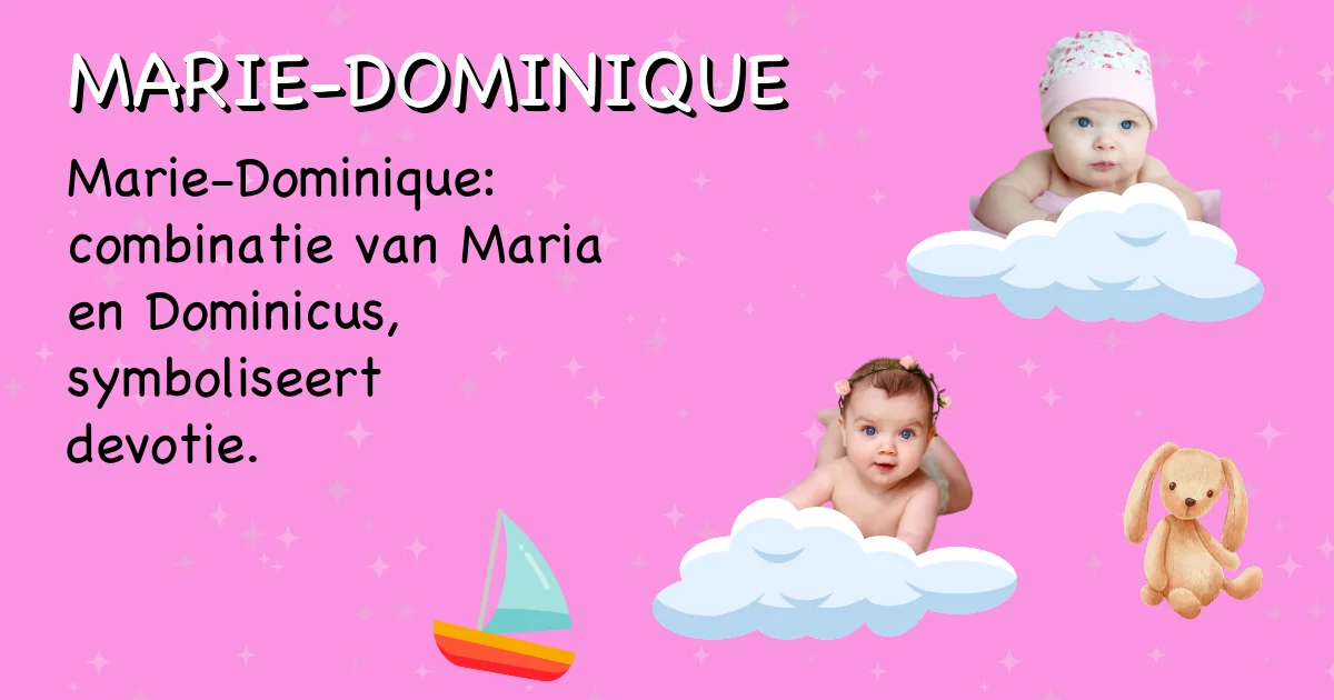 Betekenis van de naam Marie-dominique - Ontdek de herkomst en betekenis van deze voornaam