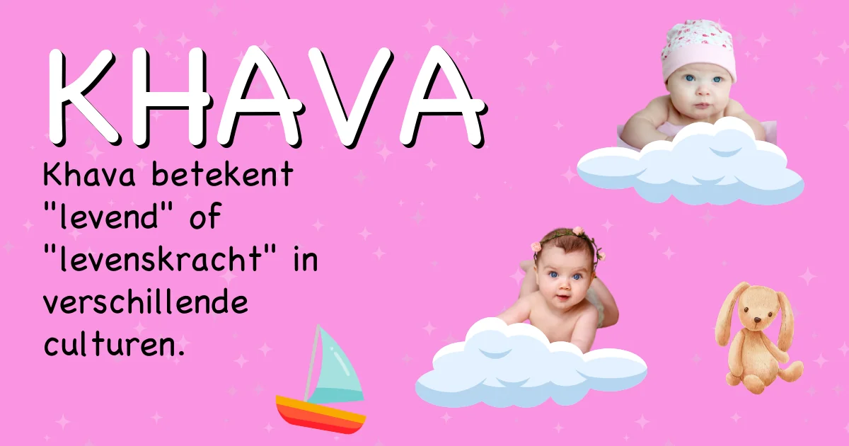 Betekenis van de naam Khava - Ontdek de herkomst en betekenis van deze voornaam