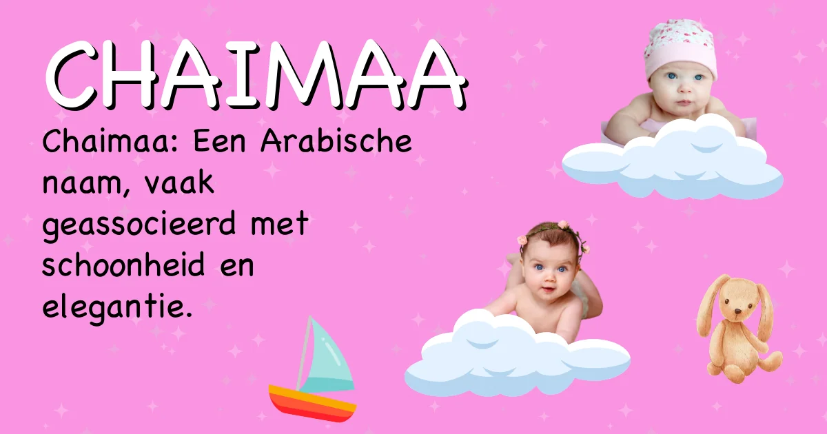 Betekenis van de naam Chaimaa - Ontdek de herkomst en betekenis van deze voornaam