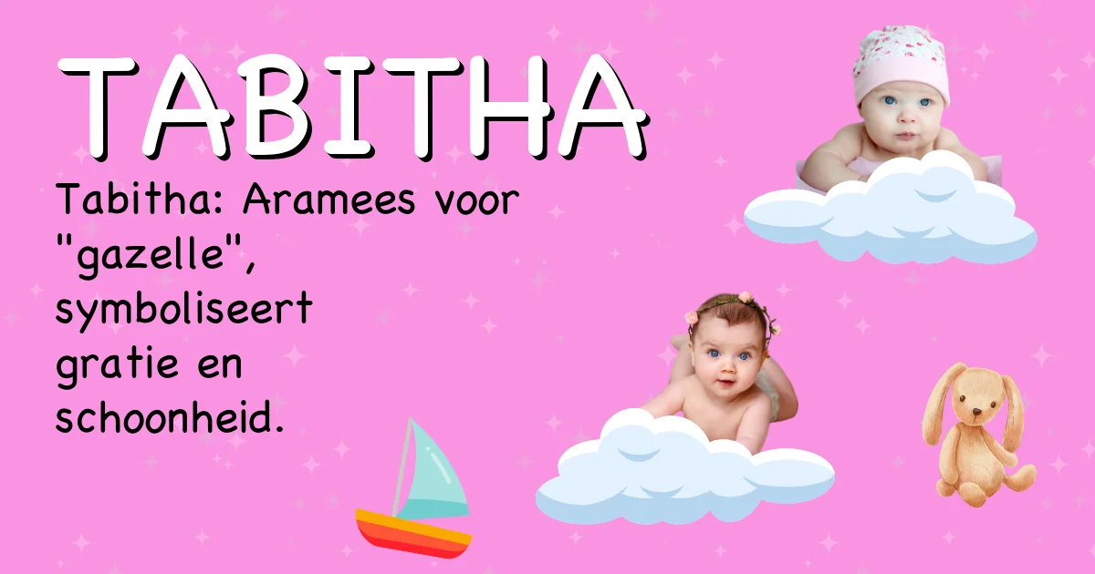 Betekenis van de naam Tabitha - Ontdek de herkomst en betekenis van deze voornaam