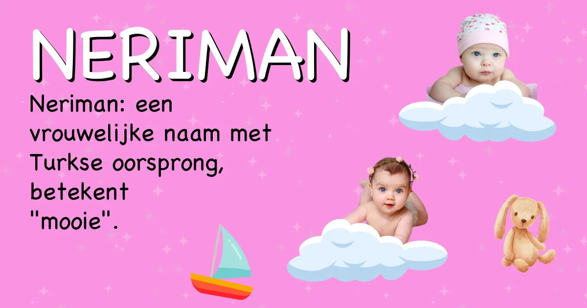Betekenis van de naam Neriman - Ontdek de herkomst en betekenis van deze voornaam