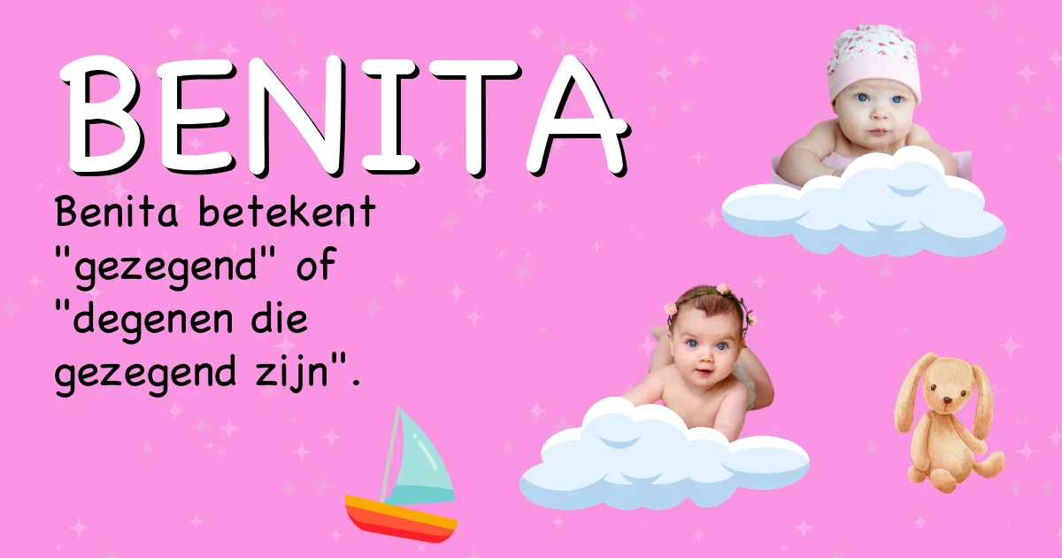 Betekenis van de naam Benita - Ontdek de herkomst en betekenis van deze voornaam