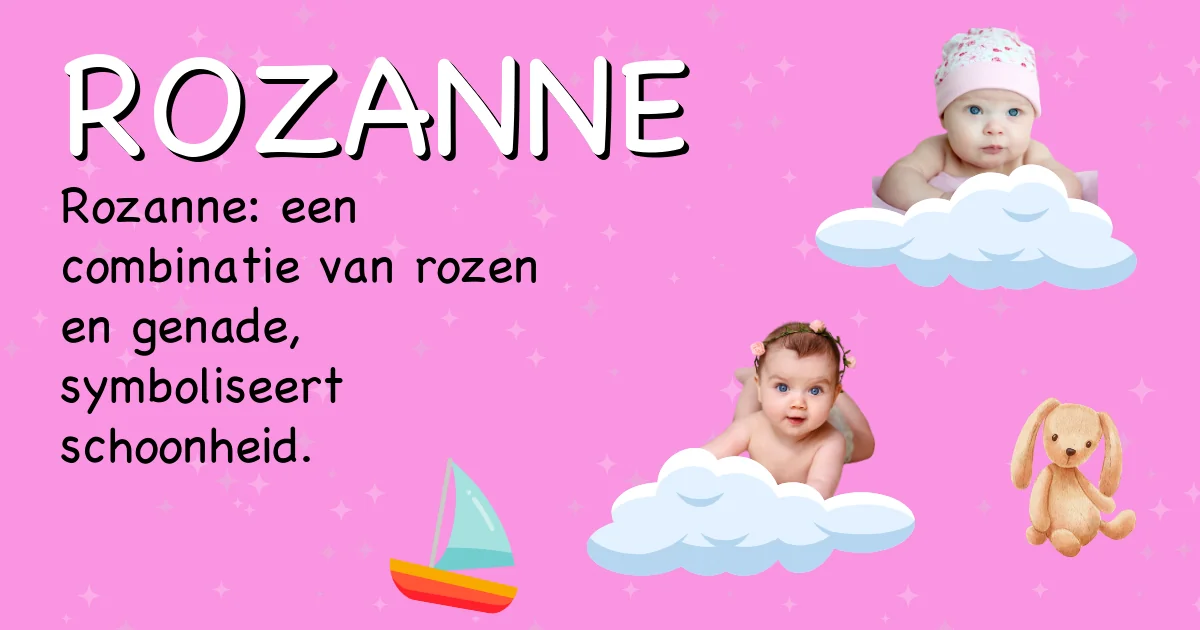 Betekenis van de naam Rozanne - Ontdek de herkomst en betekenis van deze voornaam