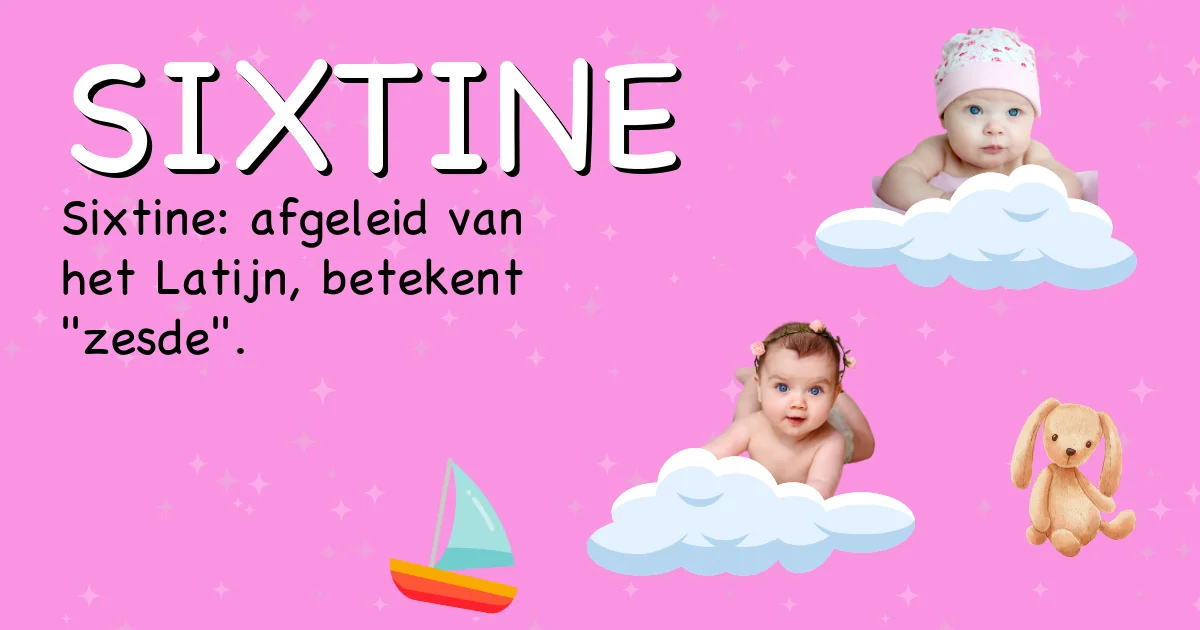 Betekenis van de naam Sixtine - Ontdek de herkomst en betekenis van deze voornaam