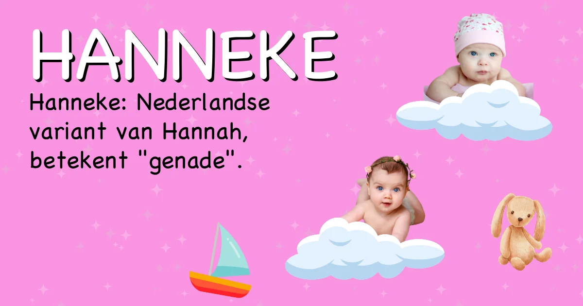 Betekenis van de naam Hanneke - Ontdek de herkomst en betekenis van deze voornaam
