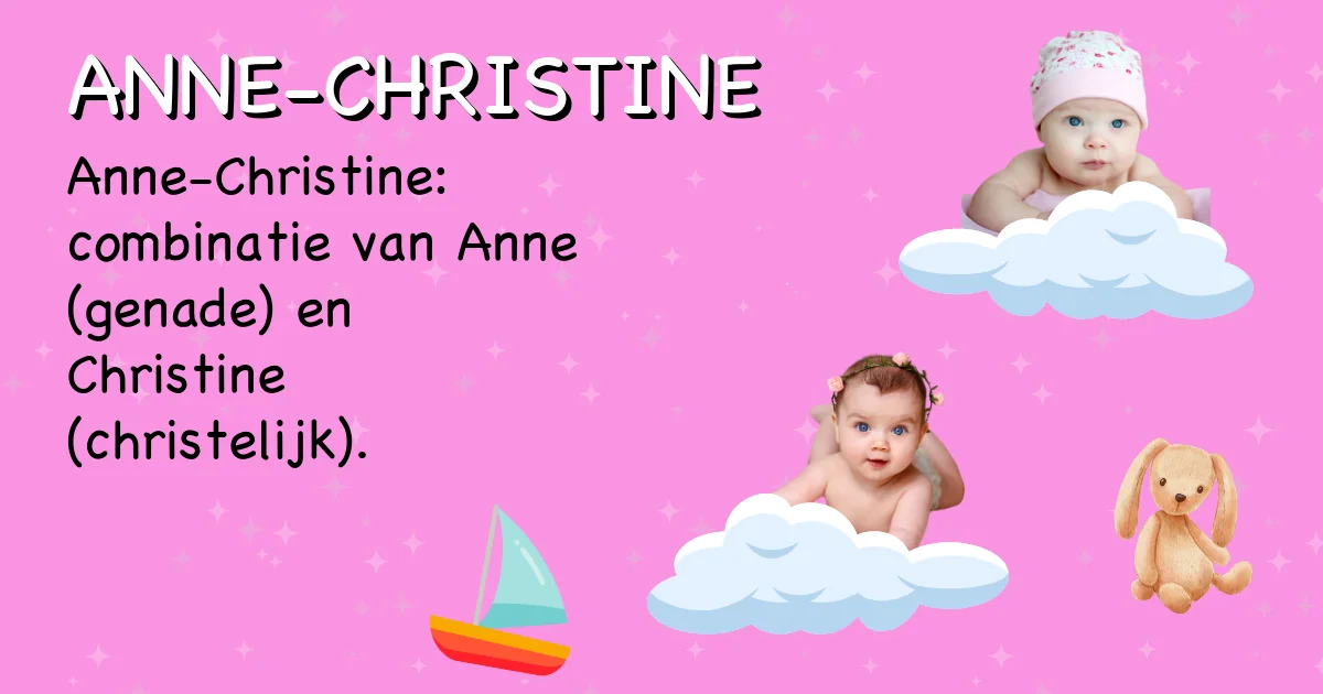 Betekenis van de naam Anne-christine - Ontdek de herkomst en betekenis van deze voornaam