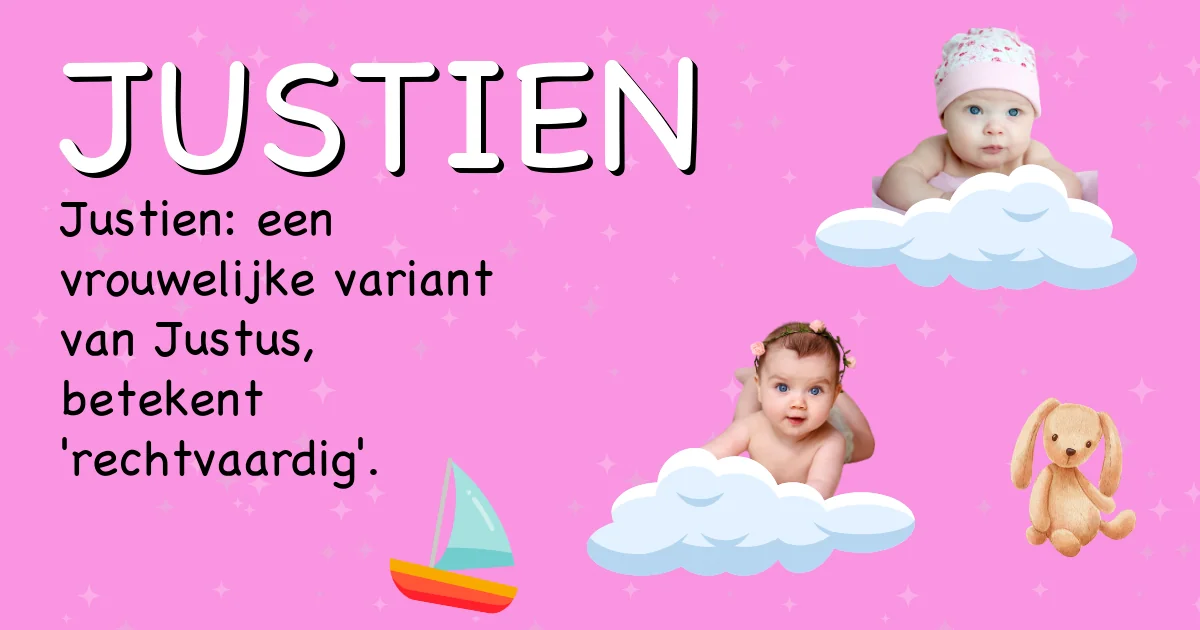 Betekenis van de naam Justien - Ontdek de herkomst en betekenis van deze voornaam