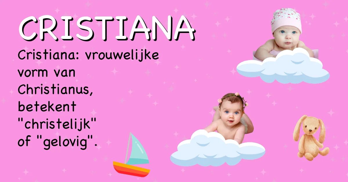 Betekenis van de naam Cristiana - Ontdek de herkomst en betekenis van deze voornaam