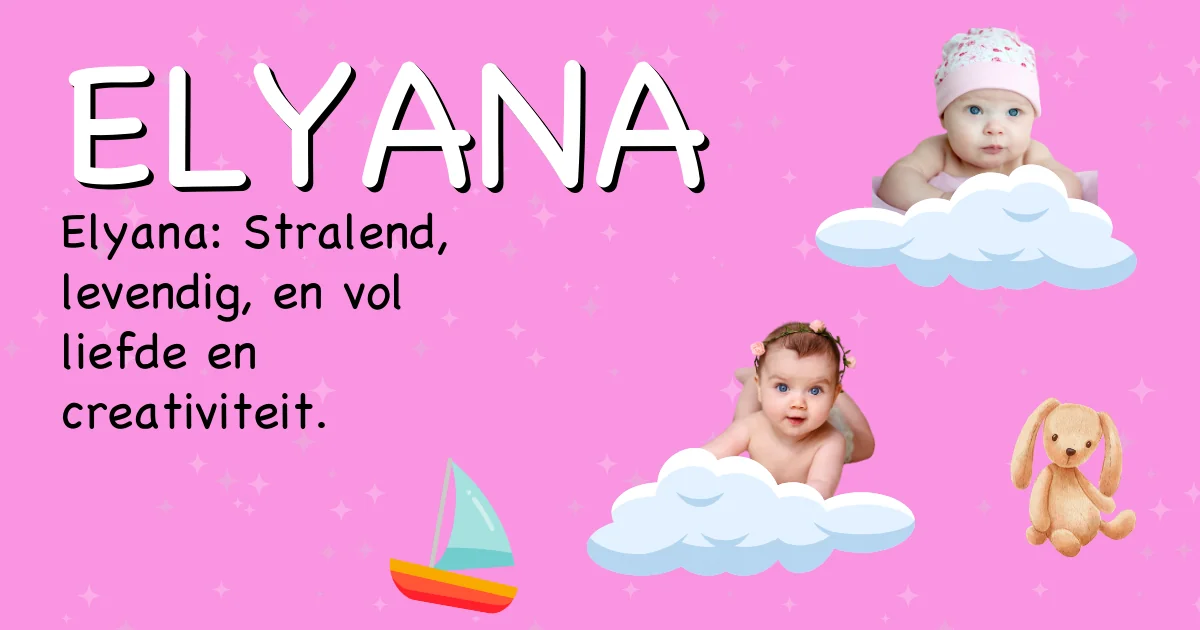 Betekenis van de naam Elyana - Ontdek de herkomst en betekenis van deze voornaam