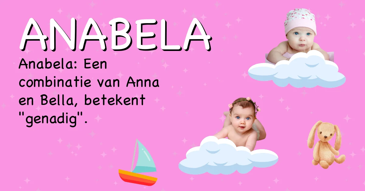 Betekenis van de naam Anabela - Ontdek de herkomst en betekenis van deze voornaam