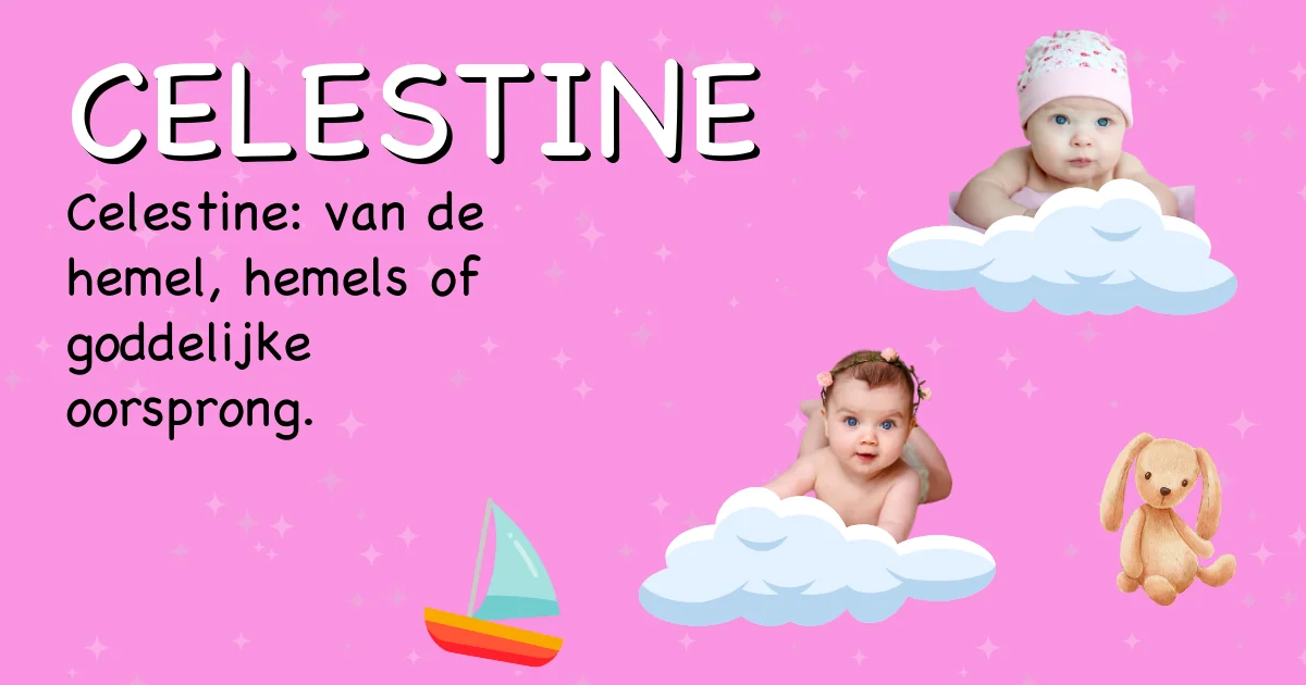 Betekenis van de naam Celestine - Ontdek de herkomst en betekenis van deze voornaam