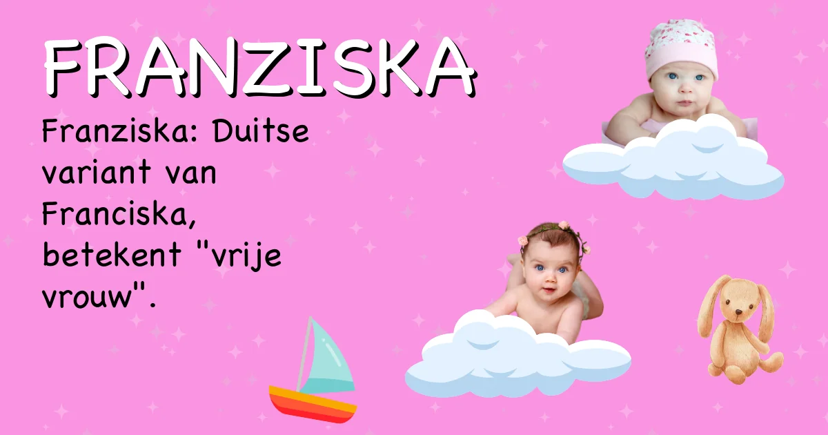 Betekenis van de naam Franziska - Ontdek de herkomst en betekenis van deze voornaam