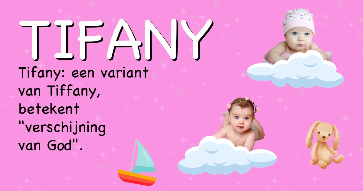 Betekenis van de naam Tifany - Ontdek de herkomst en betekenis van deze voornaam