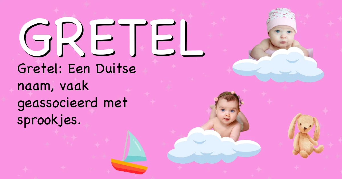 Betekenis van de naam Gretel - Ontdek de herkomst en betekenis van deze voornaam