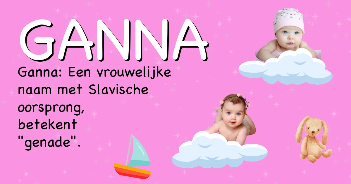 Betekenis van de naam Ganna - Ontdek de herkomst en betekenis van deze voornaam