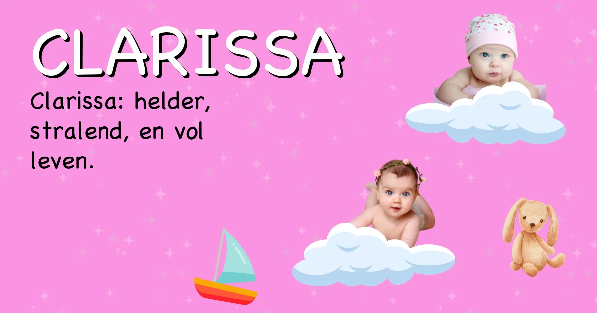 Betekenis van de naam Clarissa - Ontdek de herkomst en betekenis van deze voornaam